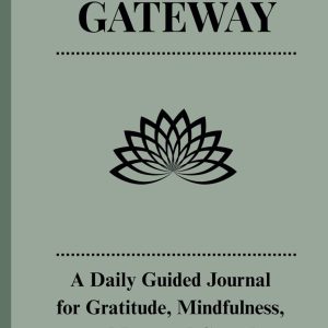 The Clarity Gateway: A Daily Guided Journal for Gratitude, Mindfulness, and Personal Growth