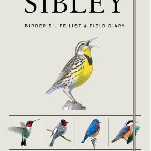 The Sibley Birder's Life List and Field Diary (Sibley Birds)