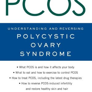 Patient's Guide to PCOS: Understanding--and Reversing--Polycystic Ovary Syndrome