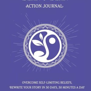 Bean by Bean Action Journal : Overcome Self-Limiting Beliefs, Rewrite your Story in 30 Days, 30 Minutes a Day (Bean by Bean: One Seed a Day Series)