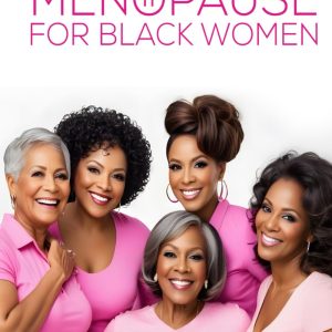 A Personal Guide to Menopause for Black Women