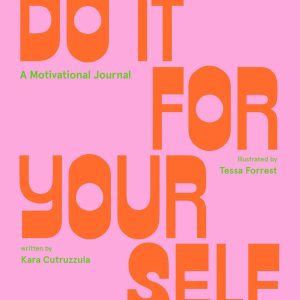 Do It For Yourself: A Motivational Journal (Start Before You're Ready Guided Journal)