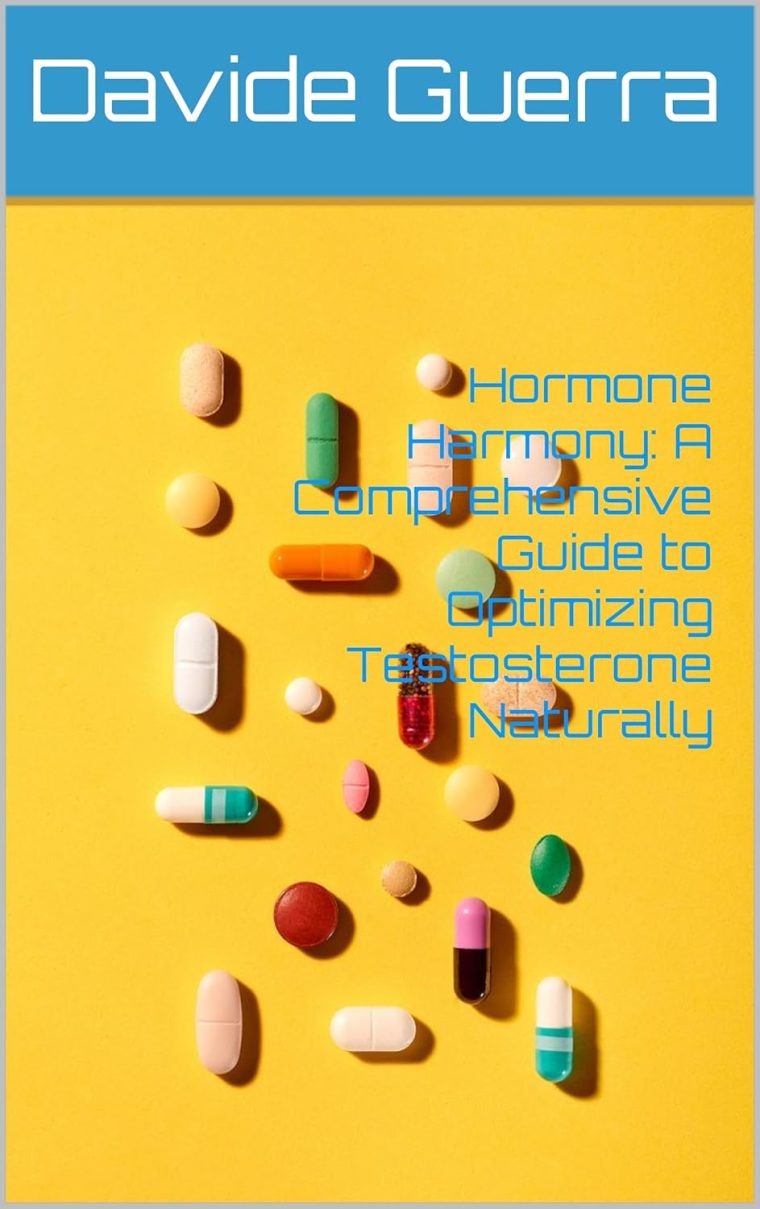 Hormone Harmony: A Comprehensive Guide to Optimizing Testosterone Naturally