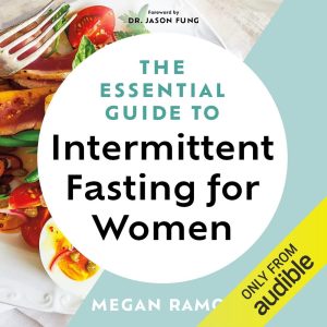 The Essential Guide to Intermittent Fasting for Women: Balance Your Hormones to Lose Weight, Lower Stress, and Optimize Health