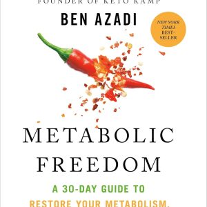 Metabolic Freedom: A 30-Day Guide to Restore Your Metabolism, Heal Hormones & Burn Fat