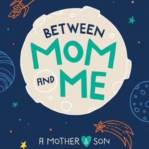 Between Mom and Me: A Guided Journal for Mother and Son (Journals for Boys, motherhood books)