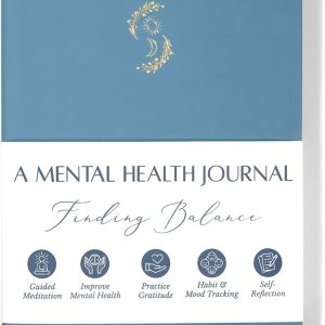 FINDING BALANCE Mental Health Journal – 6-Month Daily Journal with Prompts for Mindfulness, Self-Care & Healing – Anxiety & Depression Relief – Blue Hardcover