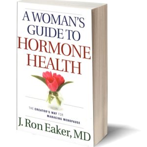 A Woman's Guide To Hormone Health: The Creator's Way For Managing Menopause