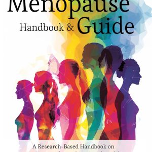The Scientific Menopause Handbook & Guide: A Research-Based Handbook on Hormones, Physical & Mental Health, Diet and Exercising