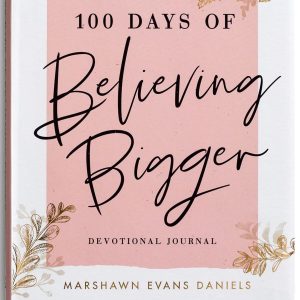 100 Days of Believing Bigger: A Devotional Journal