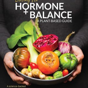 Eating for Hormone Balance: A Plant-based Guide