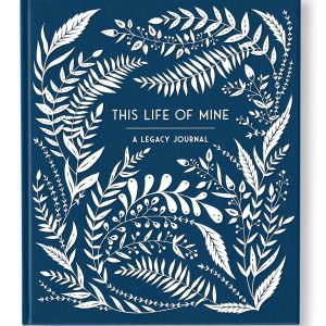 This Life of Mine: A Legacy Journal for Grandparents, Parents and Anyone to Preserve Memories, Moments & Milestones (Keepsake Legacy Journals)