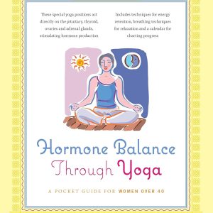 Hormone Balance Through Yoga: A Pocket Guide for Women over 40