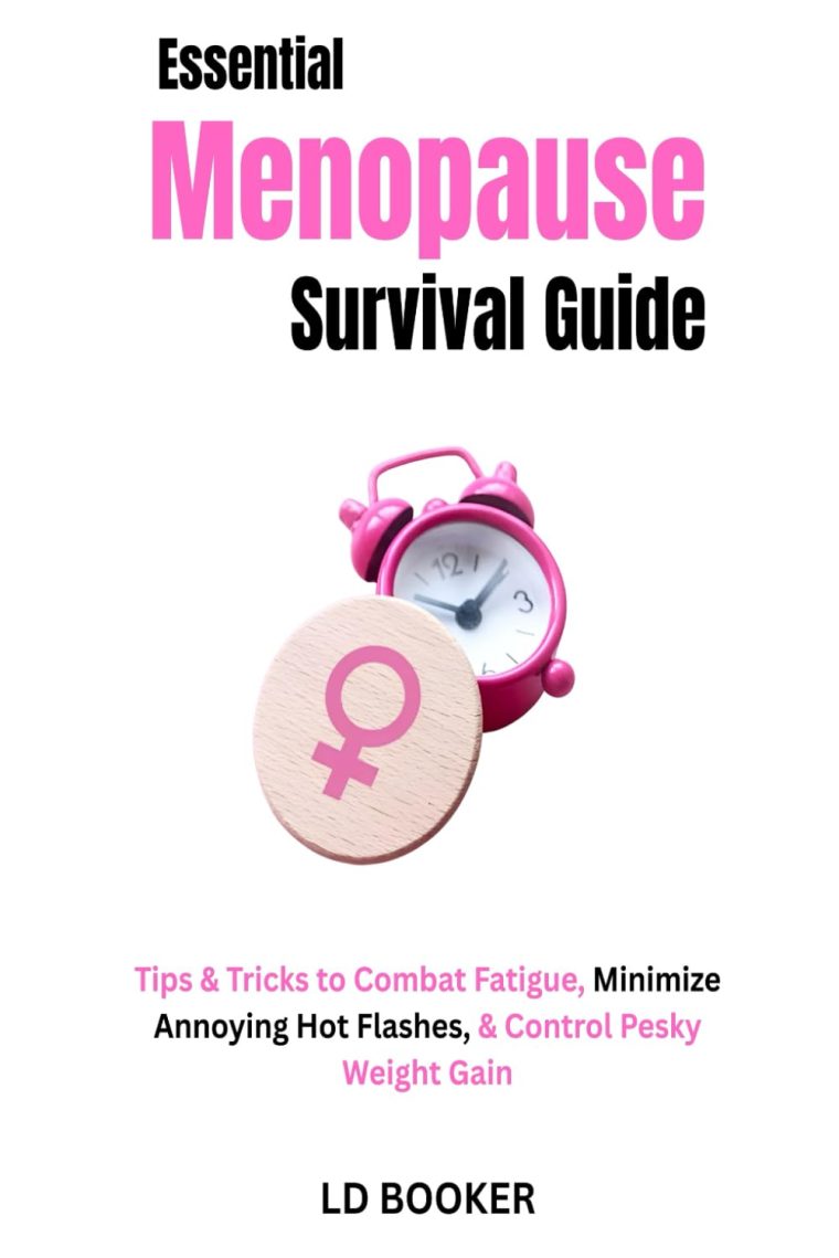 Essential Menopause Survival Guide: Tips & Tricks to Combat Fatigue, Minimize Annoying Hot Flashes, & Control Pesky Weight Gain