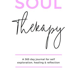Soul Therapy: A 365 day journal for self exploration, healing and reflection (Soul Therapy series)