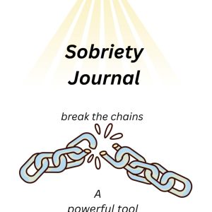 Sobriety Guide Journal: break the chains