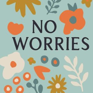 No Worries: A Guided Journal to Help You Calm Anxiety, Relieve Stress, and Practice Positive Thinking Each Day (Self Care & Self Help Books)