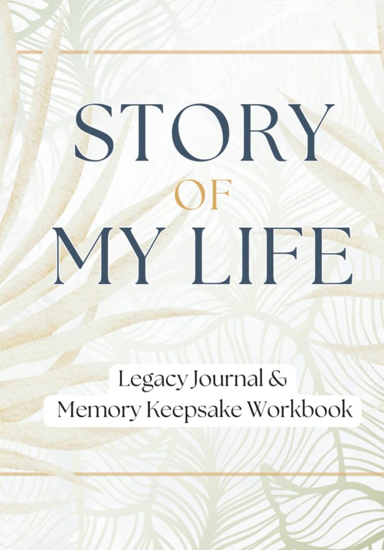 Story of My Life: Legacy Journal and Memory Keepsake Workbook