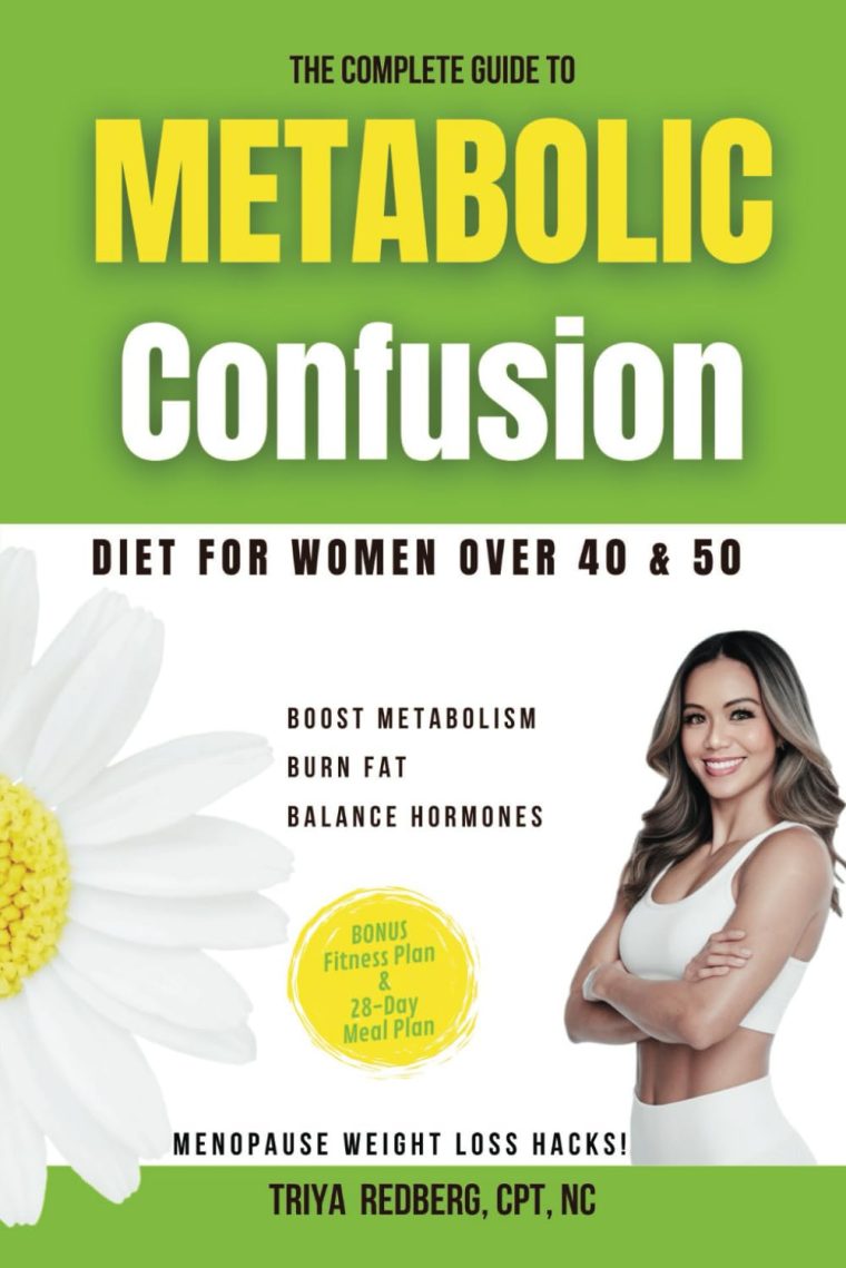 The Complete Guide to Metabolic Confusion Diet: For Women over 40 & 50,Boost Metabolism, Burn Fat, Balance Hormones, and Menopause Weight Loss Hacks! Bonus Fitness Plan & 28-Day Meal Plan