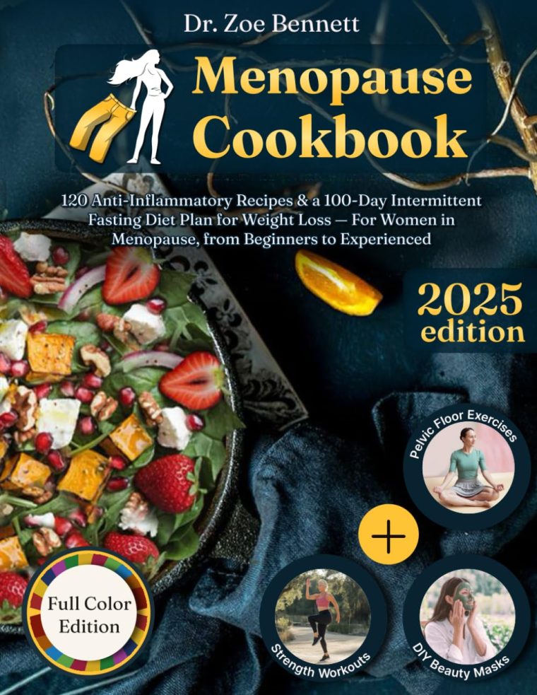 Menopause Cookbook: 120 Anti-Inflammatory Recipes & a 100-Day Intermittent Fasting Diet Plan for Weight Loss — For Women in Menopause, from Beginners to Experienced