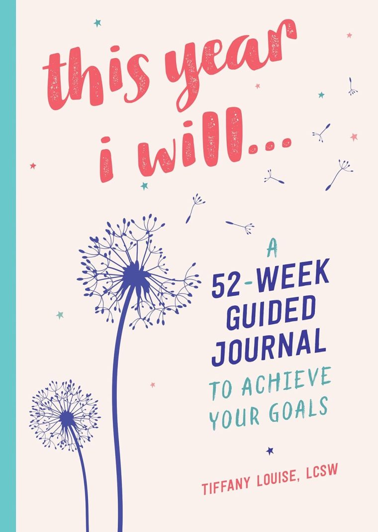 This Year I Will...: Weekly Prompts to Create the Life You Want