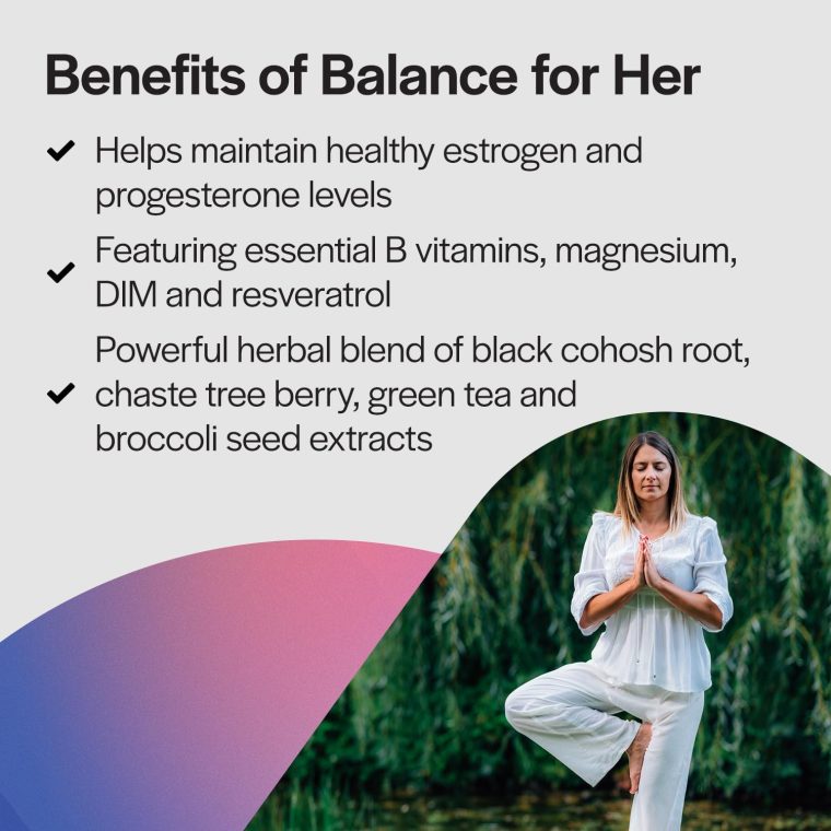 PureFormulas Balance for Her - Hormone Balance for Women - DIM, Black Cohosh, Calcium D-Glucarate, EGCg Green Tea Extract & Chaste Tree Supplement for Mood Support & Estrogen Metabolism -120 Capsules - Image 5