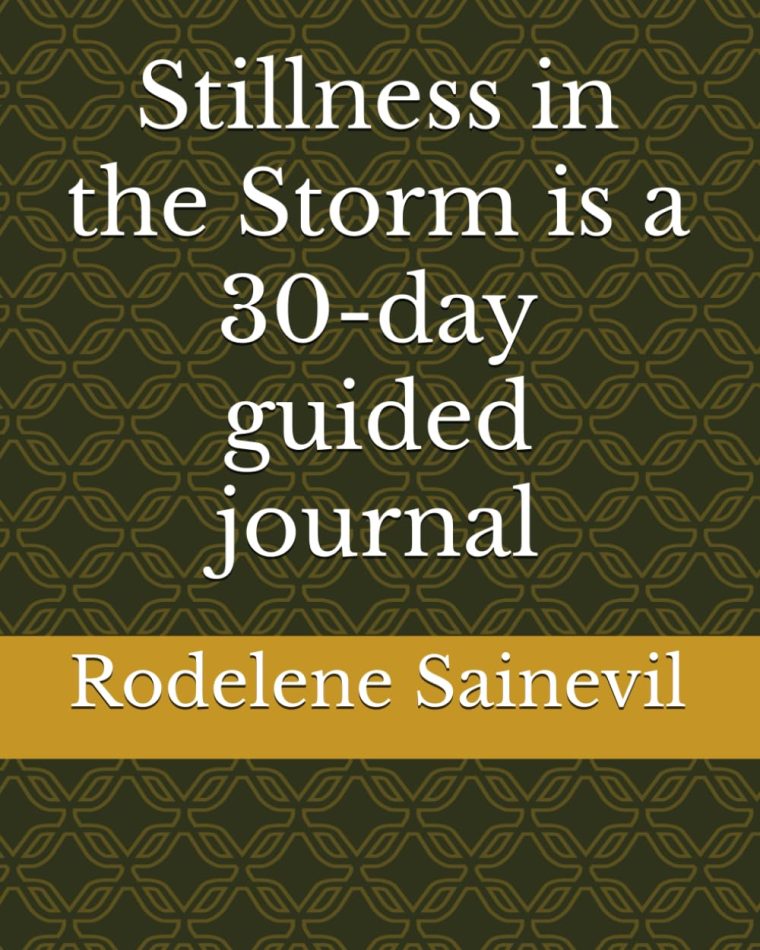 Stillness in the Storm is a 30-day guided journal
