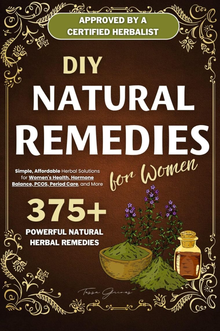DIY Natural Remedies for Women: Affordable Herbal Solutions for Women's Health, Hormone Balance, PCOS, Period Care, and More—A Beginner's Guide to Natural Healing in Small Spaces