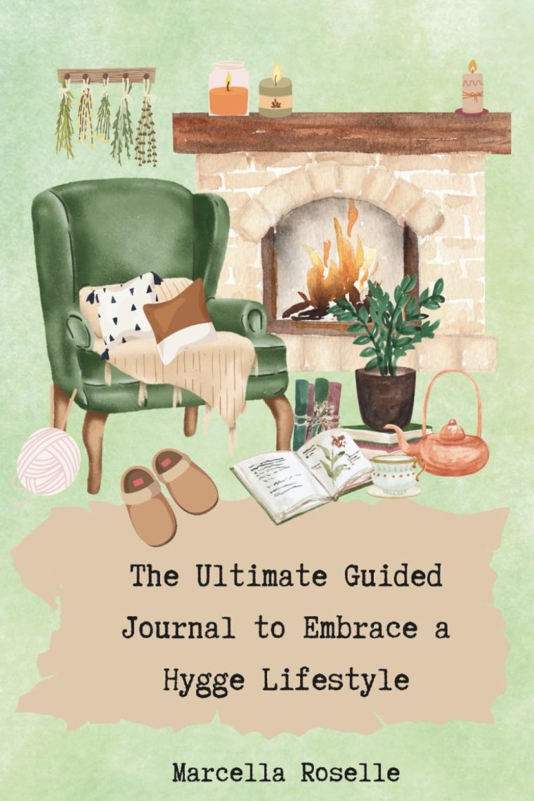 The Ultimate Guided Journal to Embrace a Hygge Lifestyle