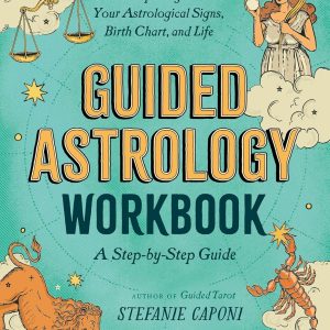 Guided Astrology Workbook: A Step-by-Step Guide for Deep Insight into Your Astrological Signs, Birth Chart, and Life (Guided Metaphysical Readings)
